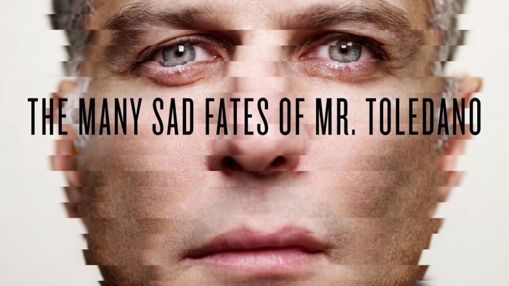 The Many Sad Fates of Mr. Toledano
